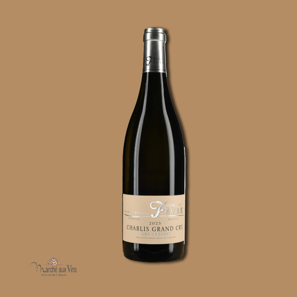 Bouteille Chablis Grand Cru Les Preuses Domaine Fèvre 2023
